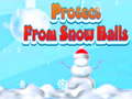 खेल Protect From Snow Balls