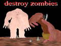 ગેમ Destroy Zombies