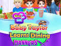 ગેમ Baby Taylor Learns Dining Manners
