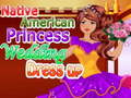 ગેમ Native American Princess Wedding Dress up