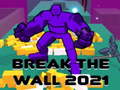खेल Break The Wall 2021
