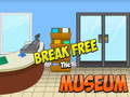 खेल Break Free The Museum