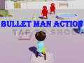 खेल Bullet Man Action