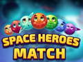 விளையாட்டு Space Heroes Match