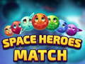 खेल Space Heroes Match