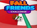 खेल Fall Friends Challenge