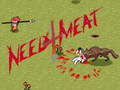 ગેમ Need 4 Meat