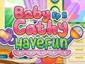 ಗೇಮ್ Baby Cathy Ep5: Have Fun
