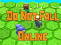 ગેમ Do Not Fall Online 
