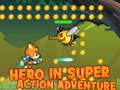 ગેમ Hero in super action Adventure