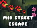 ગેમ Mid Street Escape