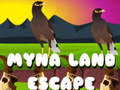 खेल Myna Land Escape