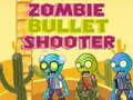खेल Zombie Bullet Shooter