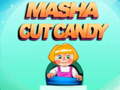 खेल Masha Cut Candy