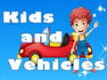 खेल Kids and Vehicles 