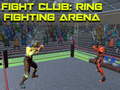 खेल Fight Club: Ring Fighting Arena