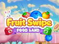 खेल Fruite Swipe FOOD LAND