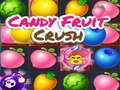 खेल Candy Fruit Crush