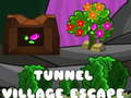 खेल Tunnel Village Escape