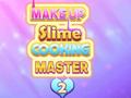 खेल Make Up Slime Cooking Master 2
