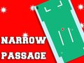 खेल Narrow Passage