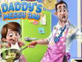 खेल Daddy's Messy Day