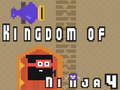 விளையாட்டு Kingdom of Ninja 4