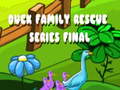 ಗೇಮ್ Duck Family Rescue Series Final