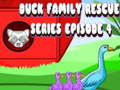 ગેમ Duck Family Rescue Series Episode 4