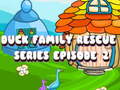 ಗೇಮ್ Duck Family Rescue Series Episode 2