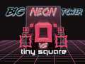 खेल Big Neon Tower vs Tiny Square