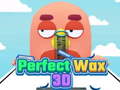 खेल Perfect Wax 3D