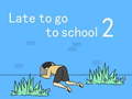 விளையாட்டு Late to go to school 2