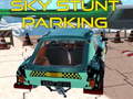 खेल Sky stunt parking