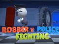खेल Robber Vs Police officer  Fighting