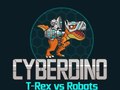 खेल CyberDino: T-Rex vs Robots