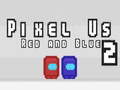 खेल Pixel Us Red and Blue 2