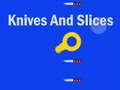 खेल Knives And Slices