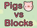 खेल Pigs vs Blocks
