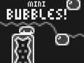 खेल Mini Bubbles!