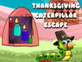 ಗೇಮ್ Thanksgiving Caterpillar Escape 
