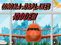 ગેમ Corona Airplanes Hidden