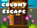 खेल Colony Escape