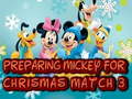ಗೇಮ್ Preparing Mickey For Christmas Match 3