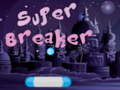 खेल Super Breaker