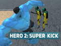 खेल Hero 2: Super Kick