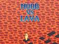ગેમ Noob vs Lava