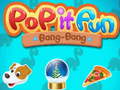 खेल Pop it Fun Bang-Bang