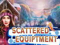 ಗೇಮ್ Scattered Equipment