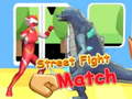 ગેમ Street Fight Match